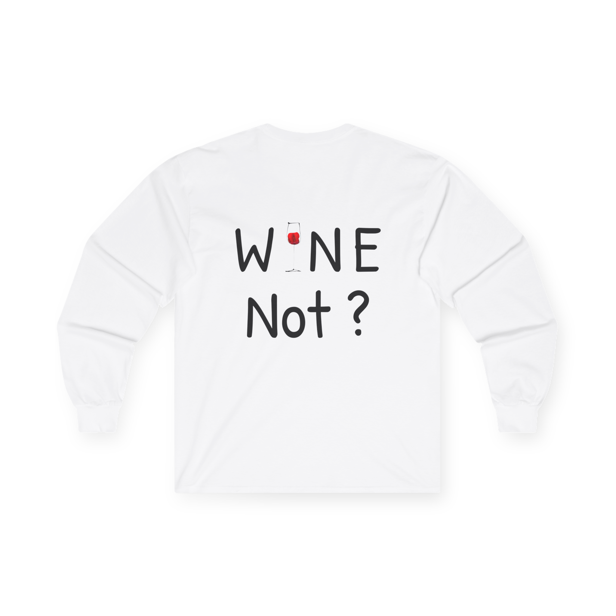 Wine Not? Long Sleeve